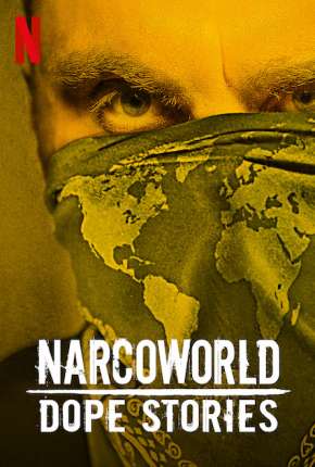Narcoworld - Histórias do tráfico - 1ª Temporada Completa (2020) — Download Torrent em HD, 1080p ou 4K