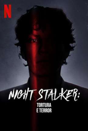 Night Stalker - Tortura e Terror (2021) — Download Torrent em HD, 1080p ou 4K