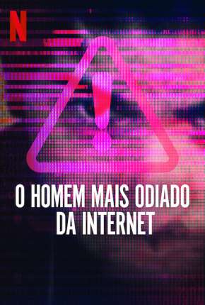 Série O Homem Mais Odiado da Internet - 1ª Temporada Completa (2022) para Download em Torrent