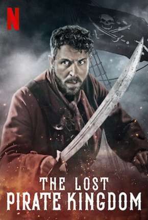 Baixar Série O Reino Perdido dos Piratas - 1ª Temporada Completa (2021) em Torrent — Dublado e Dual Áudio