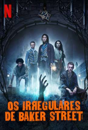 Os Irregulares de Baker Street - 1ª Temporada Completa (2021) Torrent — Baixar em Alta Definição