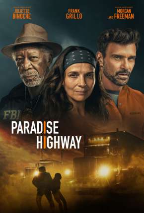 Paradise Highway - Legendado (2022) — Download Torrent em HD, 1080p ou 4K