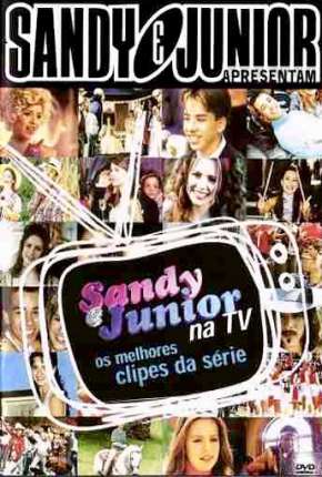 Baixar Série Sandy e Junior 1ª até 4ª Temporada (1999) em Torrent — Dublado e Dual Áudio