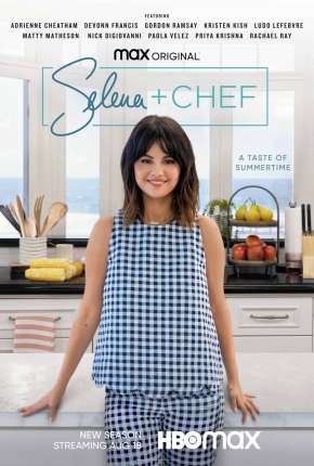 Assistir e baixar Selena + Chef - 1ª Temporada Completa Legendada (2020) via Torrent com Qualidade