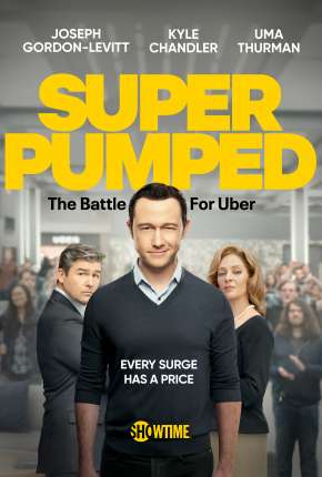 Super Pumped - The Battle For Uber - 1ª Temporada (2022) — Download Torrent em HD, 1080p ou 4K