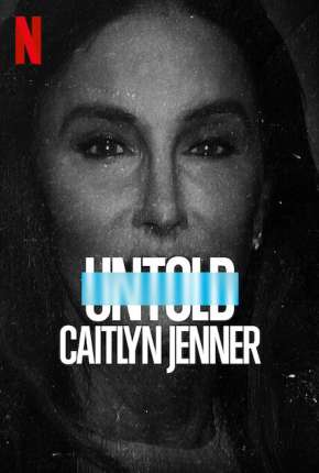 Baixar Filme Untold - Caitlyn Jenner - Legendado (2021) em Torrent — Dublado e Dual Áudio