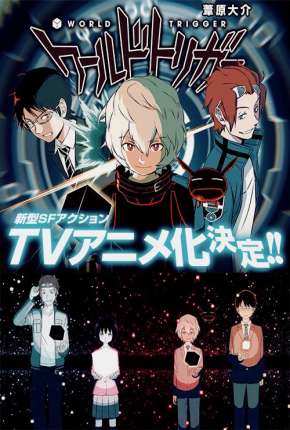 Baixar Desenho World Trigger - Legendado (2021) em Torrent — Dublado e Dual Áudio