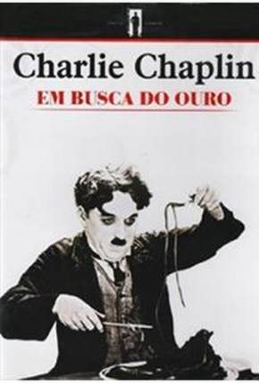 Em Busca do Ouro / The Gold Rush (1925) — Download Torrent em HD, 1080p ou 4K