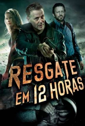 Resgate em 12 Horas (2023) — Download Torrent em HD, 1080p ou 4K