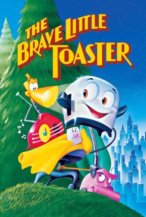 A Torradeira Valente / The Brave Little Toaster (1987) Torrent — Baixar em Alta Definição