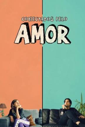Conectados pelo Amor (2021) Torrent — Baixar em Alta Definição