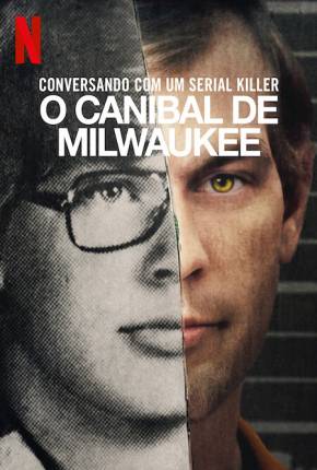 Baixar Série Conversando com um Serial Killer - O Canibal de Milwaukee (2022) em Torrent — Dublado e Dual Áudio