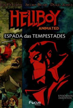 Download de Hellboy - A Espada das Tempestades / Hellboy Animated: Sword of Storms (2006) — Torrent Dublado e Legendado