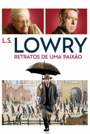 Assistir e baixar L.S. Lowry - Retratos de uma Paixão (2019) via Torrent com Qualidade