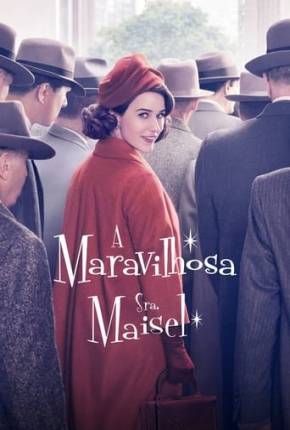 Baixar Série Maravilhosa Sra. Maisel 1ª até 4ª Temporada Legendada (2017) em Torrent — Dublado e Dual Áudio