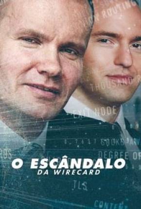 O Escândalo da Wirecard (2022) — Download Torrent em HD, 1080p ou 4K