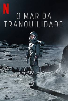 Download de O Mar da Tranquilidade - 1ª Temporada (2021) — Torrent Dublado e Legendado