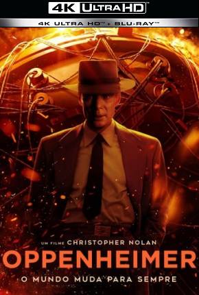 Assistir e baixar Oppenheimer - 4K HDR (2023) via Torrent com Qualidade