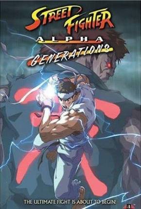 Street Fighter Alpha - Generations / DVD Upscale (2005) Torrent — Baixar em Alta Definição