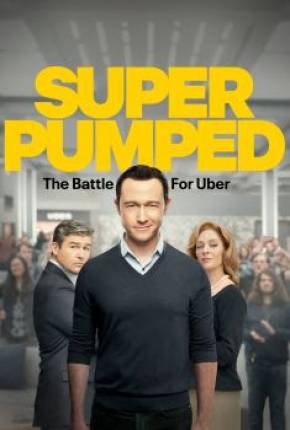 Download de Super Pumped - A Batalha pela Uber - 1ª Temporada (2022) — Torrent Dublado e Legendado