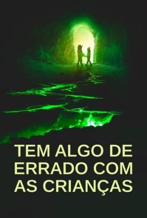 Assistir e baixar Tem Algo De Errado Com As Crianças (2023) via Torrent com Qualidade