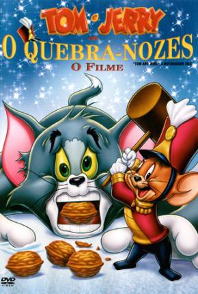 Filme Tom e Jerry  - O Quebra Nozes (2007) para Download em Torrent