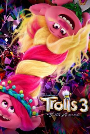 Assistir e baixar Trolls 3 - Juntos Novamente - Legendado (2023) via Torrent com Qualidade