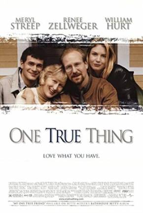 Assistir e baixar Um Amor Verdadeiro / One True Thing (1998) via Torrent com Qualidade