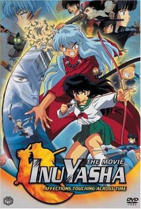 InuYasha 1 - Sentimentos que Transcendem o Tempo (2001) Torrent — Baixar em Alta Definição