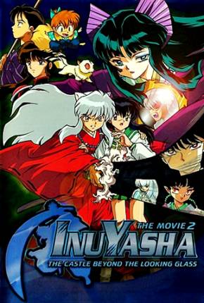 Download de InuYasha 2 - O Castelo das Ilusões Dentro do Espelho (2002) — Torrent Dublado e Legendado