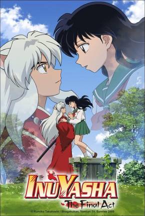 Desenho InuYasha Ato Final / Inuyasha - The Final Act (2009) para Download em Torrent