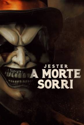 Assistir e baixar Jester - A Morte Sorri (2023) via Torrent com Qualidade