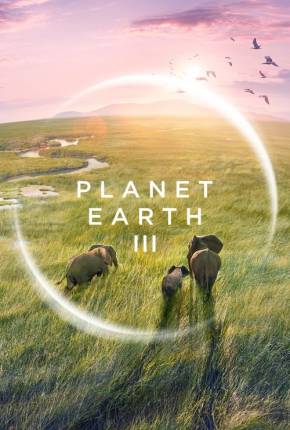 Planet Earth III - 1ª Temporada Legendada (2023) — Download Torrent em HD, 1080p ou 4K