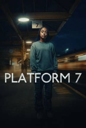 Platform 7 - 1ª Temporada Legendada (2023) — Download Torrent em HD, 1080p ou 4K